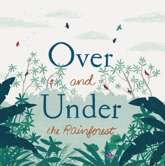 Book cover of 'Over and Under the Rainforest' with a rainforest scene and people on a bridge.