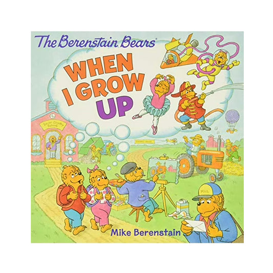 The Berenstain Bears: When I Grow Up