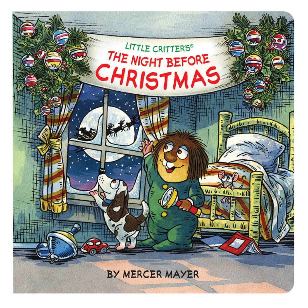 Illustrated book cover for Little Critter’s The Night Before Christmas by Mercer Mayer. It shows Little Critter in green pajamas holding a flashlight and looking out a window with his dog. Outside, Santa’s sleigh and reindeer fly across the moonlit sky. The room is decorated with garland, ornaments, and toys scattered on the floor beside a cozy bed.
