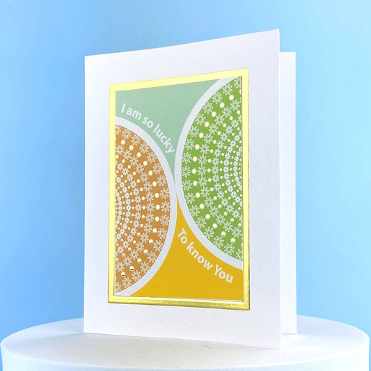 greeting card that says I am so lucky to know you