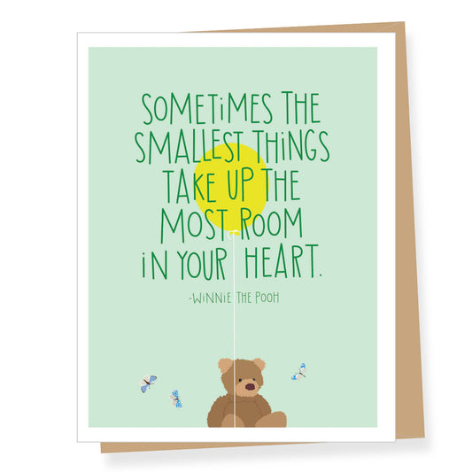 green greeting card that says "sometimes the smallest things take up the most room in your heart"