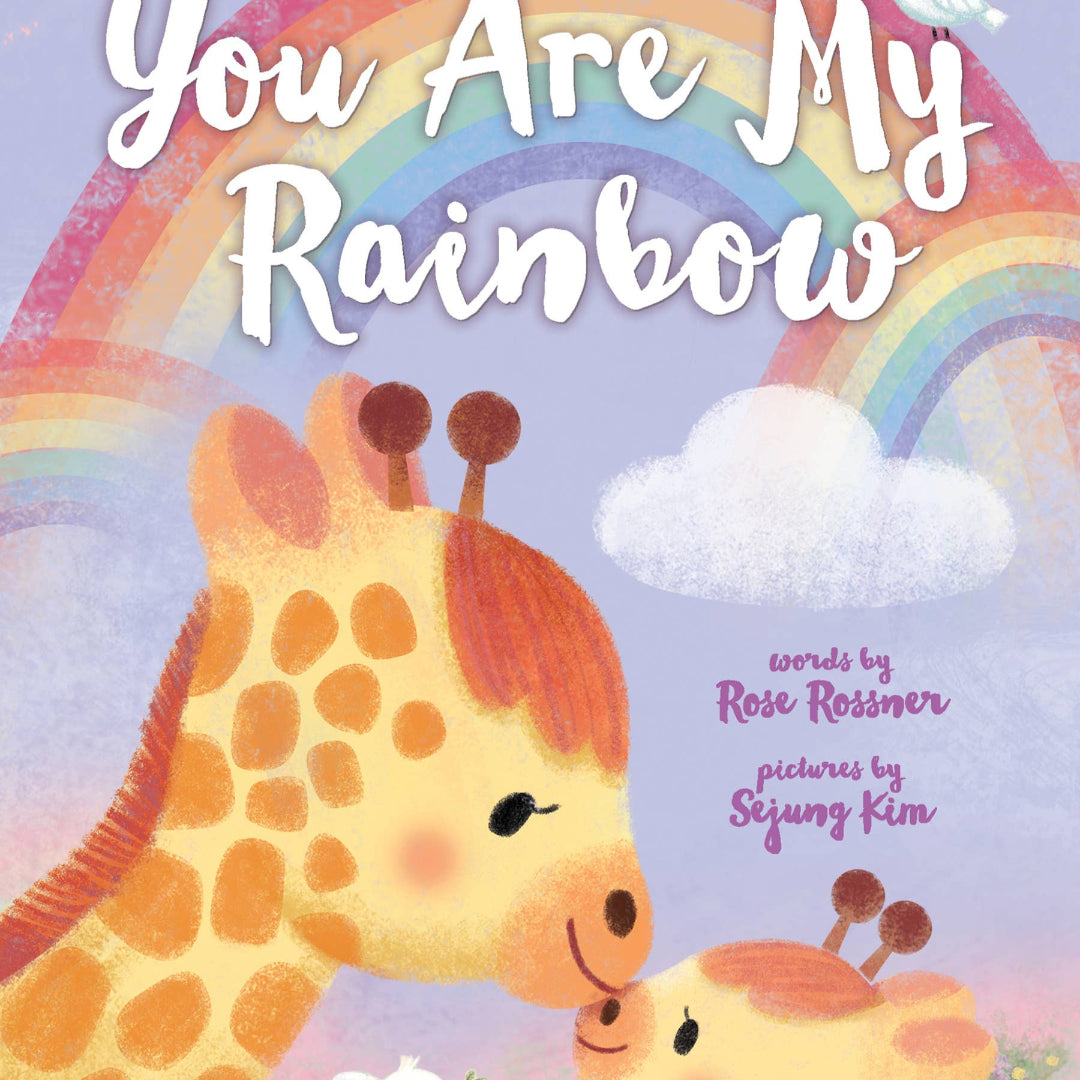 a book called you are my rainbow that has a baby giraffe and mama giraffe on the cover standing under rainbows