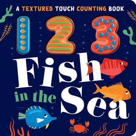 Book cover of '123 Fish in the Sea' with textured numbers and sea-themed illustrations on a dark blue background.