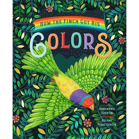 How the Finch Got His Colors Book