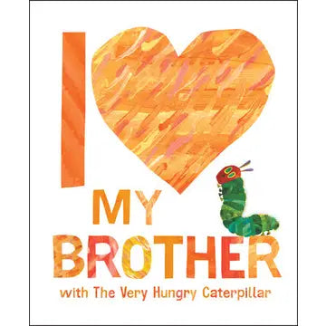 I love my brother with the very hungry caterpillar book