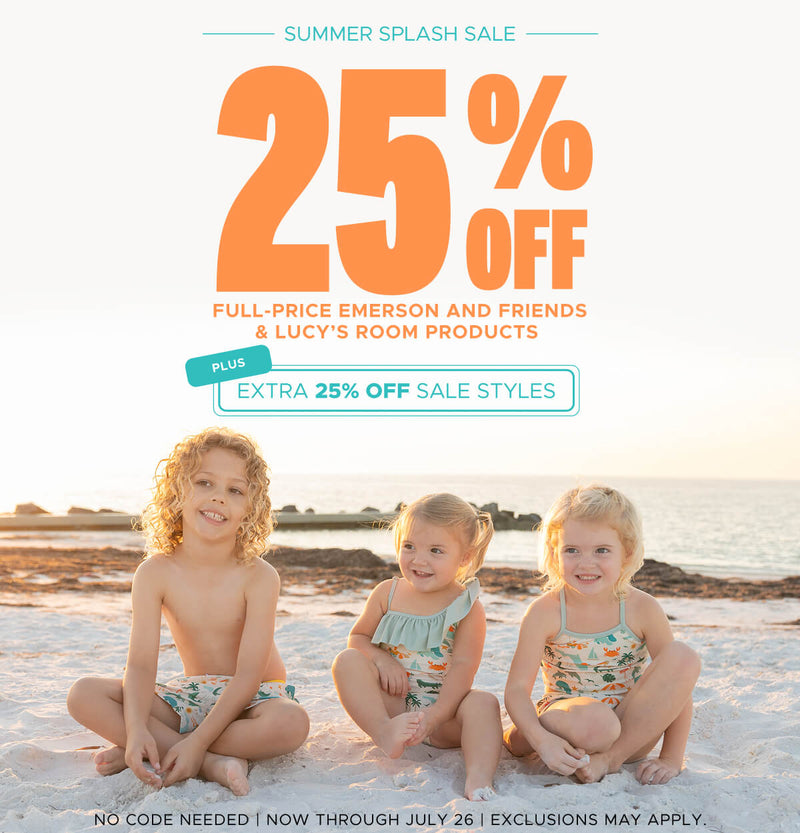 Summer Splash Sale 25% off Full-price Emerson and Friends & Lucy's Room Products. Plus Extra 25% off Sales Styles. No code Needed. Now through July 26. Exclusions may apply. 