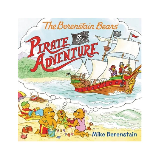 Book cover of 'The Berenstain Bears' Pirate Adventure with a pirate ship and bears on a beach.