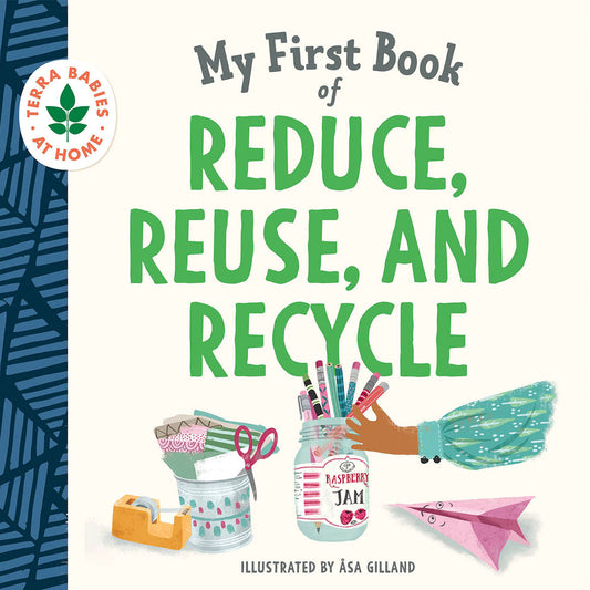 My First Book of Reduce, Reuse, and Recycle Board Book