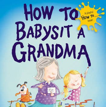 Book cover of 'How to Babysit a Grandma' with illustrations of a child and an elderly woman.