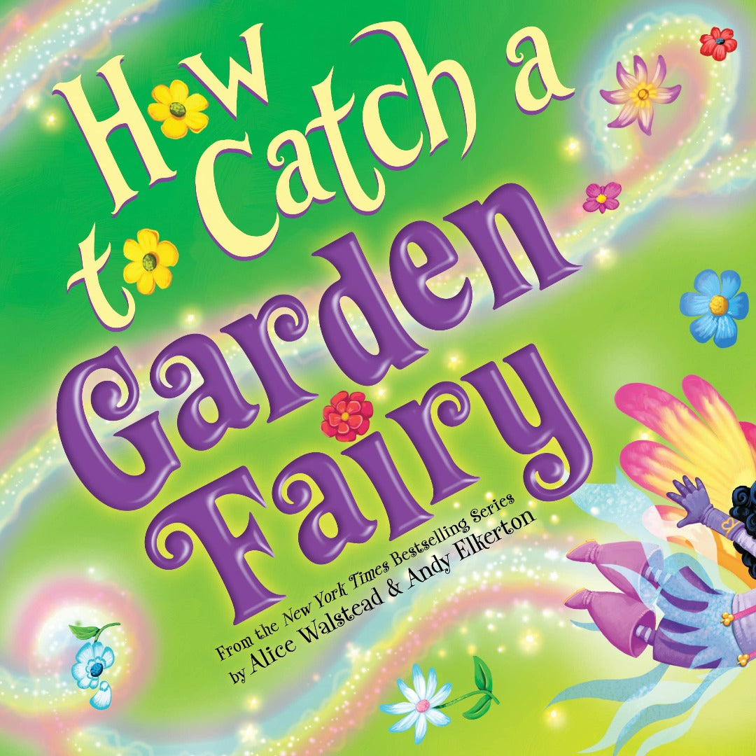 How to Catch a Garden Fairy Hardcover Book