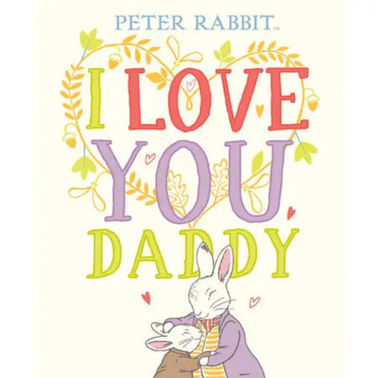 I love you daddy (peter rabbit) book