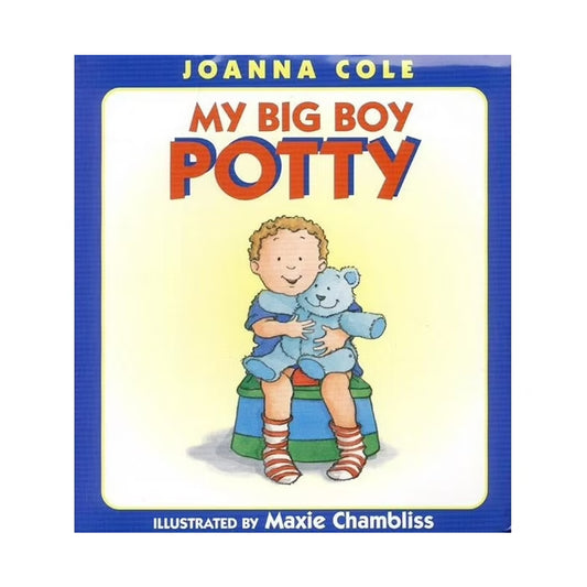 Book cover of 'My Big Boy Potty' by Joanna Cole with a child holding a teddy bear on a potty.
