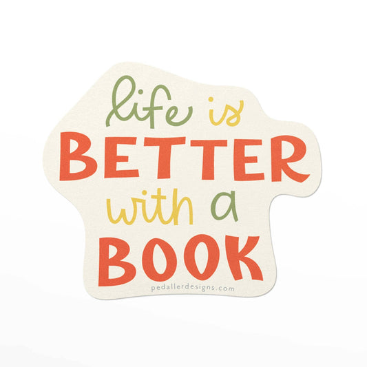 vinyl sticker that reads life is better with a book