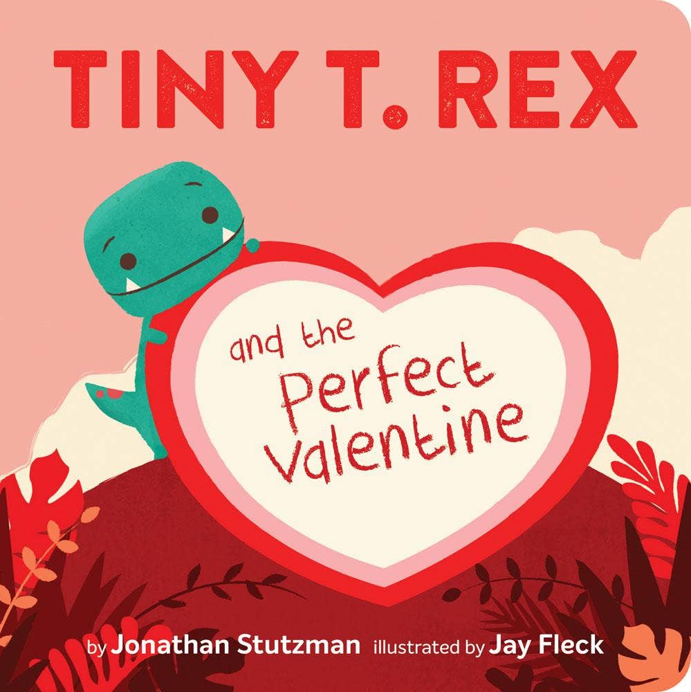 Book cover of 'Tiny T. Rex and the Perfect Valentine' with a dinosaur and heart design.