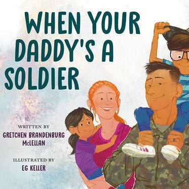 Book cover of 'When Your Daddy's a Soldier' with a family in military uniform.