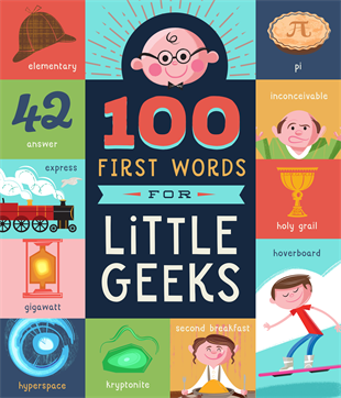 100 First Words for Little Geeks Educational Fun Book